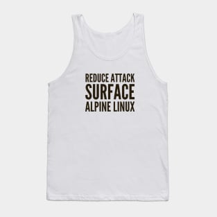 Cybersecurity Reduce Attack Surface Alpine Linux Tank Top